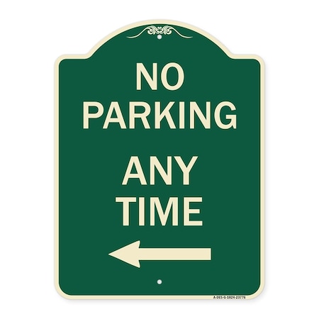 Signmission No Parking Anytime with Left Arrow Heavy-Gauge Aluminum Architectural Sign, 24" x 18", G-1824-23776 A-DES-G-1824-23776